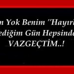 Hayallerim Yok Benim Hayırlısı olsun Dediğim Gün Hepsinden VAZGEÇTİM..!