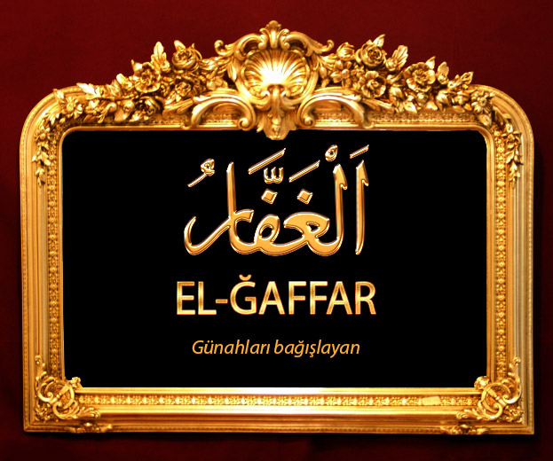 allah herkesi gaffar ismi ile affeder