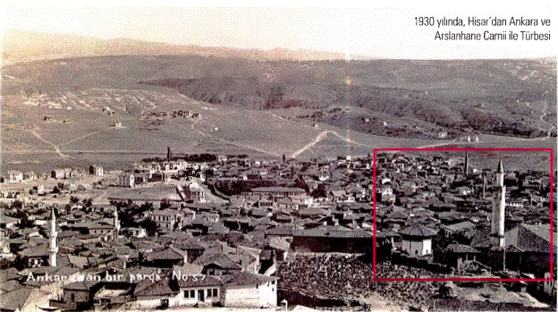 1930 yılında, Hisar'dan Ankara ve Arslanhane Camii ile Türbesi