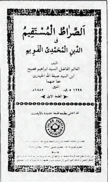 Ibrâhim Fasîh Efendi’nin furistiyan- lora reddiye olarak yazdığı “Es-Sırât- ül-müstekîm” kitabının kapak aahifesL Kitap thlâs A.Ş. tarafından neşr edilmiştir.